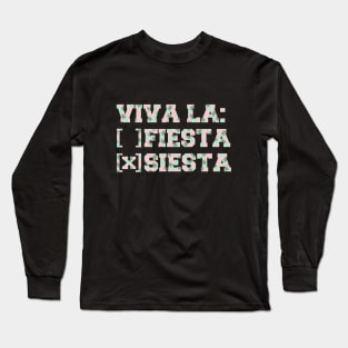 VIVA LA SIESTA NOT FIESTA Long Sleeve T-Shirt